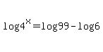 log+%284%5Ex%29+=+log%2899%29+-+log%286%29