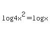 log+%284x%5E2%29+=log%28x%29