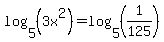 log+%285%2C+%283x%5E2%29%29+=+log+%285%2C+%281%2F125%29%29