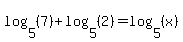 log+%285%2C+%287%29%29+%2B+log+%285%2C+%282%29%29+=+log+%285%2C+%28x%29%29