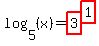 log+%285%2C+%28x%29%29+=+highlight%283%29%5Ehighlight%281%29