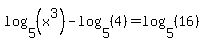 log+%285%2C+%28x%5E3%29%29+-+log+%285%2C+%284%29%29+=+log+%285%2C+%2816%29%29