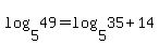 log+%285%2C+49%29+=+log+%285%2C+35+%2B+14%29