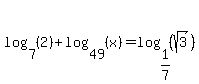 log+%287%2C+%282%29%29+%2B+log+%2849%2C+%28x%29%29+=+log+%281%2F7%2C+%28sqrt%283%29%29%29