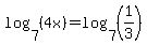 log+%287%2C+%284x%29%29+=+log+%287%2C+%281%2F3%29%29