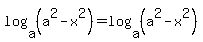 log+%28a%2C+%28a%5E2+-+x%5E2%29%29+=+log+%28a%2C+%28a%5E2+-+x%5E2%29%29
