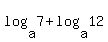 log+%28a%2C7%29%2Blog%28a%2C12%29