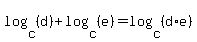log+%28c%2C+%28d%29%29+%2B+log+%28c%2C+%28e%29%29+=+log+%28c%2C+%28d%2Ae%29%29
