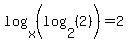 log+%28x%2C+%28log+%282%2C+%282%29%29%29%29+=+2