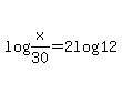 log+%28x%2F30%29+=+2log+%2812%29