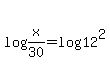 log+%28x%2F30%29+=+log+%2812%29%5E2