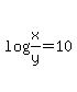 log+%28x%2Fy%29=+10
