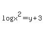 log+%28x%5E2%29+=+y+%2B+3+