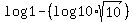 log+1+-+%28log+10+%2A+sqrt%2810%29%29
