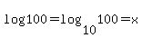log+100+=+log%2810%2C100%29+=+x