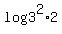 log+3%5E2+%2A+2+