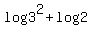log+3%5E2+%2B+log+2