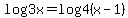 log+3x+=+log+4%28x-1%29