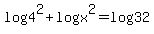 log+4%5E2+%2B+log+x%5E2+=+log+32