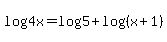log+4x=+log+5%2Blog%28%28x%2B1%29%29