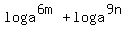 log+a%5E%286m%29+%2B+log+a%5E%289n%29