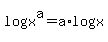 log+x%5Ea+=+a%2Alog%28x%29
