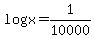 log+x+=+1%2F10000