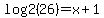 log2%2826%29=x%2B1