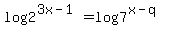 log2%5E%283x-1%29=log7%5E%28x-q%29