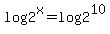log2%5Ex=log2%5E10