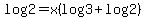 log2+=+x%28log3+%2B+log2%29