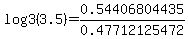 log3%28+3.5%29=0.54406804435%2F+0.47712125472++