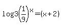 log3%281%2F9%29%5Ex=%28x%2B2%29
