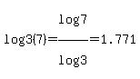log3%287%29=log%287%29%2Flog%283%29=+1.771
