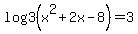 log3%28x%5E2%2B2x-8%29+=+3