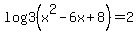 log3%28x%5E2-6x%2B8%29+=+2+