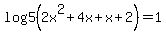 log5%282x%5E2%2B4x%2Bx%2B2%29=1