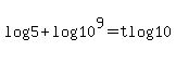 log5%2Blog%2810%29%5E9=tlog10