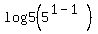 \"log5+%285%5E%281-1%29%29\"