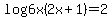 log6+x%282x%2B1%29=2+