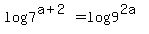 log7%5E%28a%2B2%29=log9%5E%282a%29