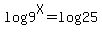 log9%5EX=log25