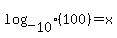 log_%5B10%5D%28100%29=x