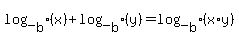 log_%5Bb%5D%28x%29+%2B+log_%5Bb%5D%28y%29=+log_%5Bb%5D%28x%2Ay%29