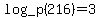 log_+p+%28216%29=3