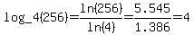 log_4%28256%29=+ln%28256%29%2Fln%284%29=+5.545%2F1.386+=+4