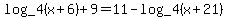log_4%28x%2B6%29%2B9+=+11-log_4%28x%2B21%29