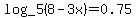 log_5%288-3x%29=+0.75