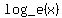log_e+%28x%29