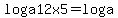 loga+12x5+=+loga